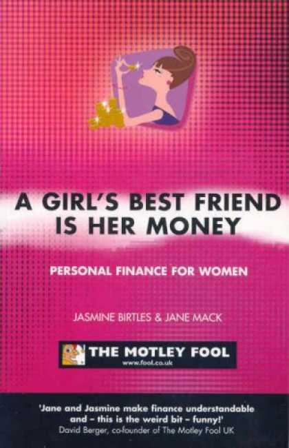 Books About Friendship - A Girl's Best Friend is Her Money: The Motley Fool Women's Investment Guide