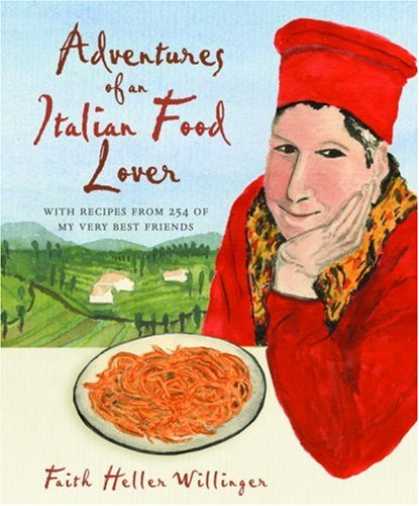 Books About Friendship - Adventures of an Italian Food Lover: With Recipes from 254 of My Very Best Frien