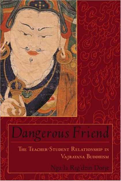 Books About Friendship - Dangerous Friend: The Teacher-Student Relationship in Vajrayana Buddhism