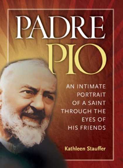Books About Friendship - Padre Pio: An Intimate Portrait of a Saint through the Eyes of His Friends