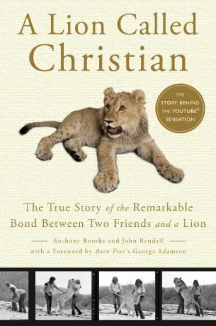 Books About Friendship - A Lion Called Christian: The True Story of the Remarkable Bond between Two Frien