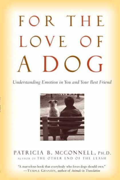 Books About Friendship - For the Love of a Dog: Understanding Emotion in You and Your Best Friend