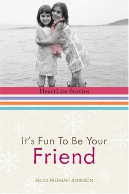 Books About Friendship - It's Fun to Be Your Friend (HeartLite Stories)