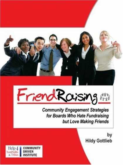 Books About Friendship - FriendRaising: Community Engagement Strategies for Boards Who Hate Fundraising b