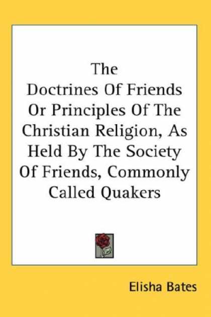 Books About Friendship - The Doctrines Of Friends Or Principles Of The Christian Religion, As Held By The