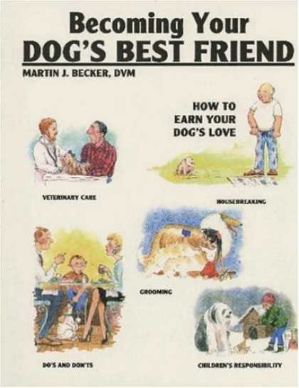 Books About Friendship - Becoming Your Dog's Best Friend: How to Earn Your Dog's Love
