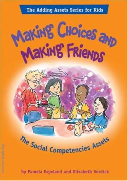 Books About Friendship - Making Choices and Making Friends: The Social Competencies Assets (Adding Assets
