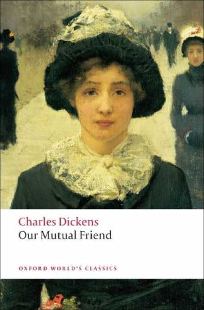 Books About Friendship - Our Mutual Friend (Oxford World's Classics)