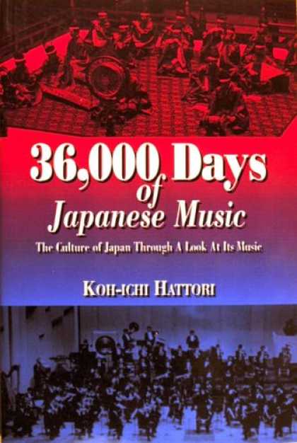 Books About Japan - 36,000 days of Japanese music: The culture of Japan through a look at its music