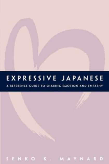 Books About Japan - Expressive Japanese: A Reference Guide for Sharing Emotion and Empathy