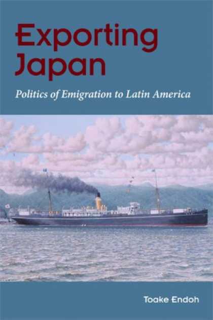 Books About Japan - Exporting Japan: Politics of Emigration to Latin America