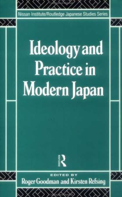 Books About Japan - Ideology and Practice in Modern Japan (Nissan Institute Routledge Japanese Studi