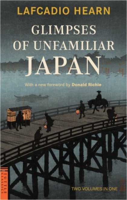 Books About Japan - Glimpses of Unfamiliar Japan (Tuttle Classics of Japanese Literature)