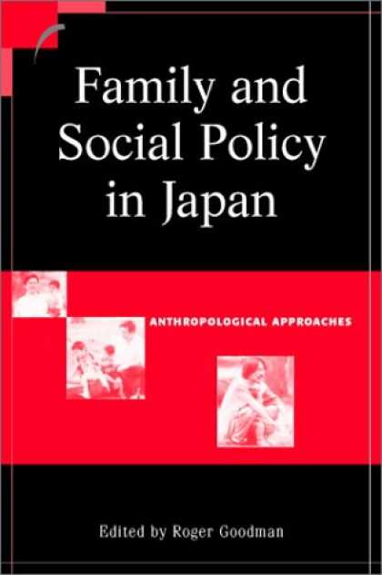 Books About Japan - Family and Social Policy in Japan: Anthropological Approaches (Contemporary Japa