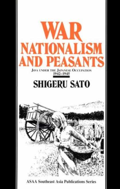 Books About Japan - War, Nationalism and Peasants: Java Under the Japanese Occupation, 1942-1945 (Ja