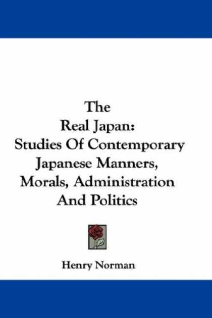 Books About Japan - The Real Japan: Studies Of Contemporary Japanese Manners, Morals, Administration