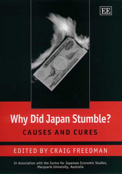 Books About Japan - Why Did Japan Stumble?: Causes and Cures (Association with the Centre for Japane