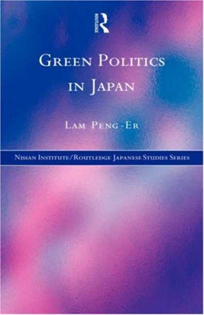 Books About Japan - Green Politics in Japan (Nissan Institute Routledge Japanese Studies Series)