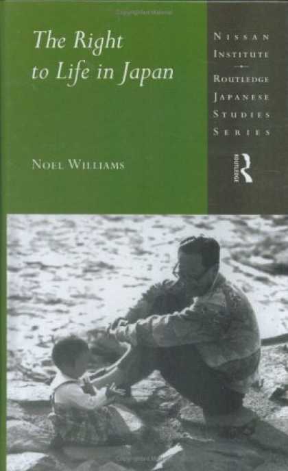 Books About Japan - The Right to Life in Japan (Nissan Institute Routledge Japanese Studies Series)