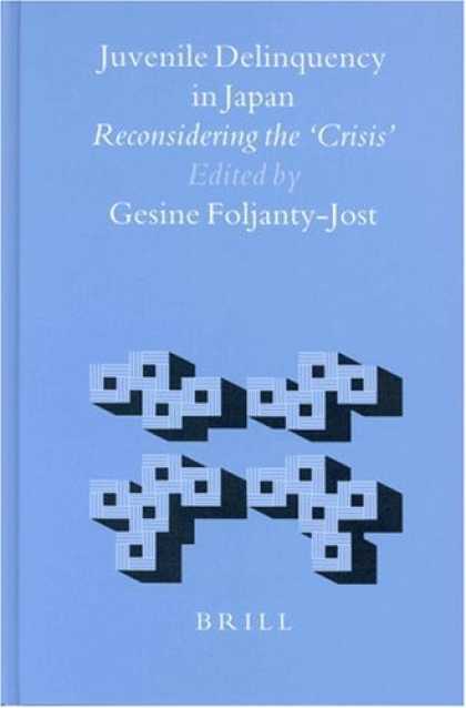 Books About Japan - Juvenile Delinquency in Japan: Reconsidering the "Crisis" (Brill's Japanese Stud