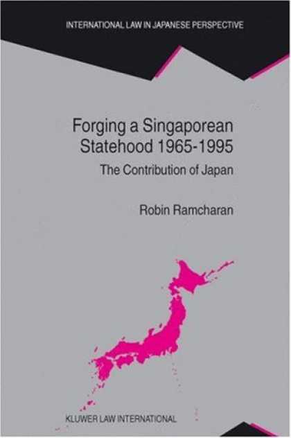 Books About Japan - Forging a Singaporean Statehood 1965-1995: The Contribution of Japan (Internatio