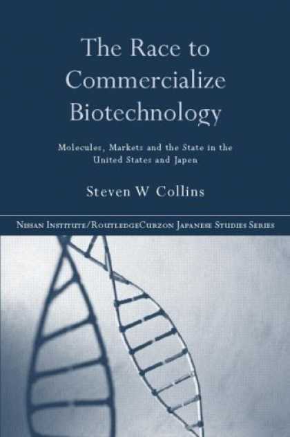 Books About Japan - The Race to Commercialize Biotechnology: Molecules, Market and the State in Japa
