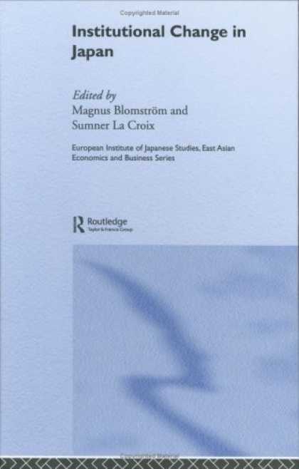 Books About Japan - Institutional Change In Japan (European Institute of Japanese Studies, East Asia