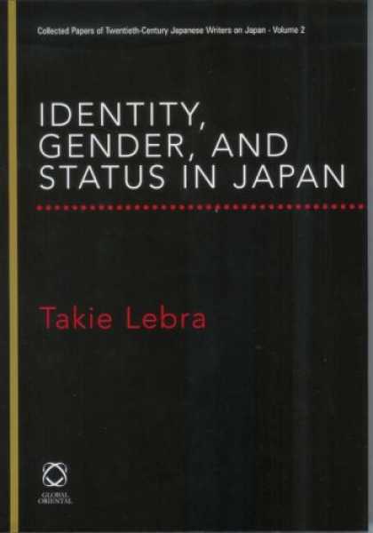 Books About Japan - Identity, Gender And Status in Japan: Collected Papers of Takie Lebra (Collected