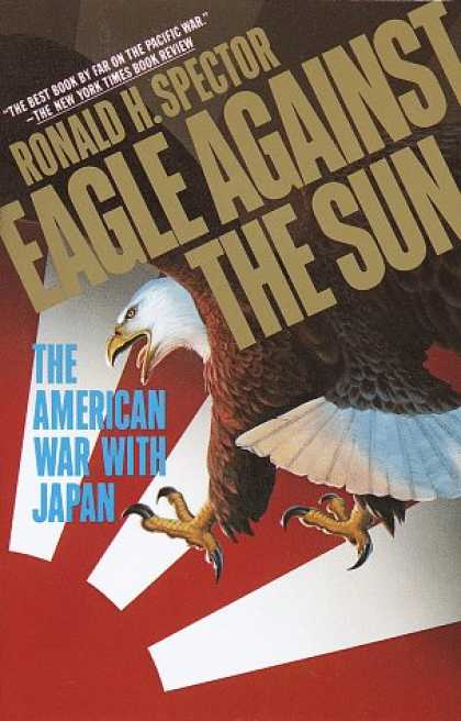 Books About Japan - Eagle Against the Sun: The American War With Japan