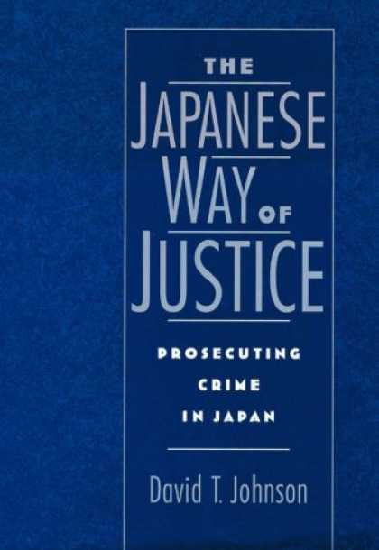 Books About Japan - The Japanese Way of Justice: Prosecuting Crime in Japan (Studies on Law and Soci