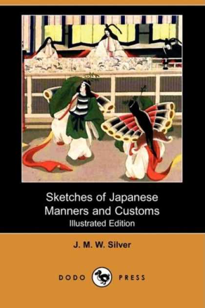 Books About Japan - Sketches of Japanese Manners and Customs (Illustrated Edition) (Dodo Press)
