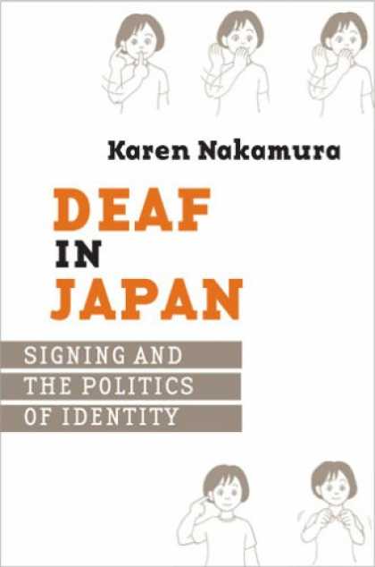 Books About Japan - Deaf in Japan: Signing And the Politics of Identity
