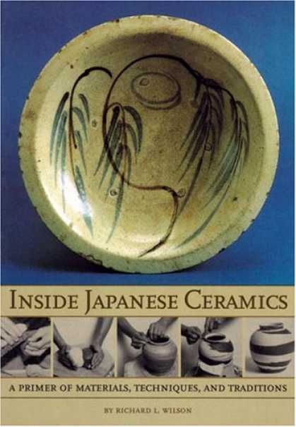 Books About Japan - Inside Japanese Ceramics: Primer Of Materials, Techniques, And Traditions