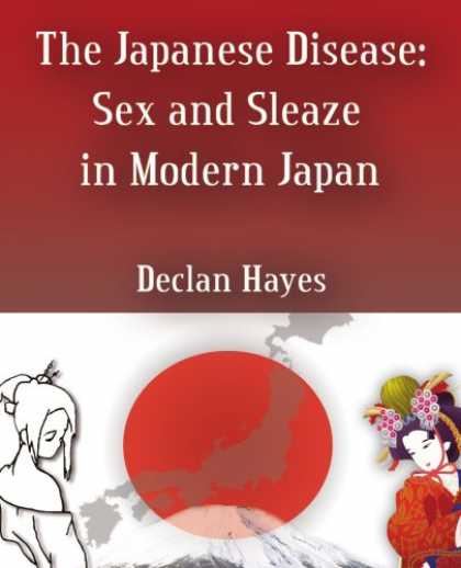Books About Japan - The Japanese Disease: Sex and Sleaze in Modern Japan