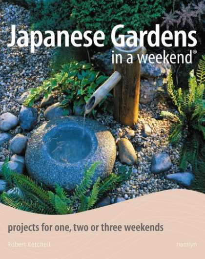 Books About Japan - Japanese Gardens in a Weekend: Projects for One, Two or Three Weekends