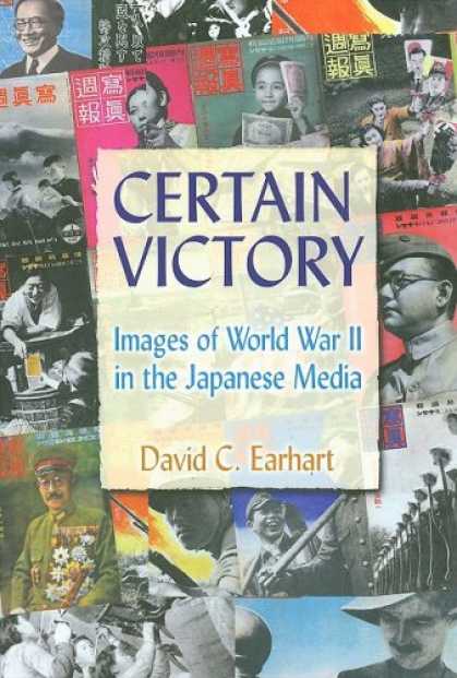 Books About Japan - Certain Victory: Images of World War II in Japanese Media (Japan and the Modern