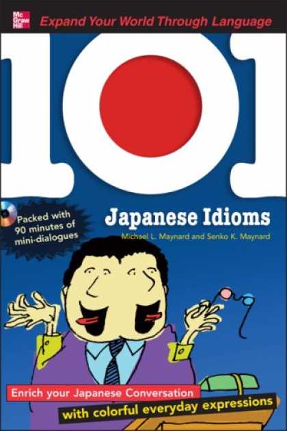 Books About Japan - 101 Japanese Idioms with MP3 Disc: Enrich your Japanese conversation with colorf