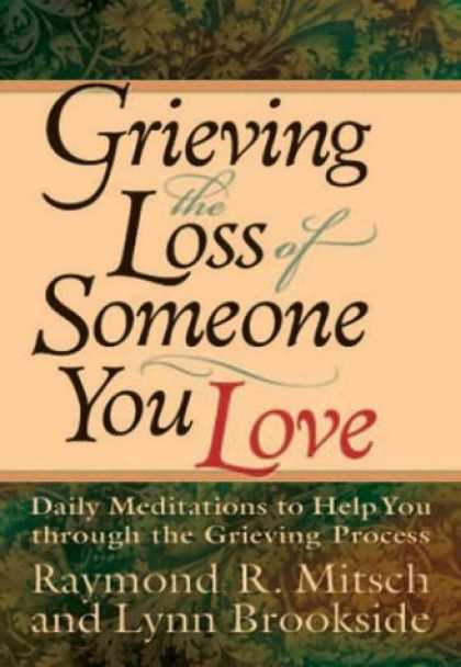 Books About Love - Grieving the Loss of Someone You Love: Daily Meditations to Help You Through the