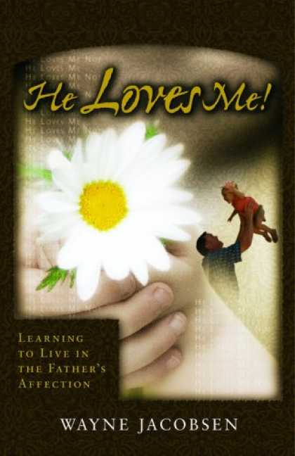 Books About Love - He Loves Me! Learning to Live in the Father's Affection