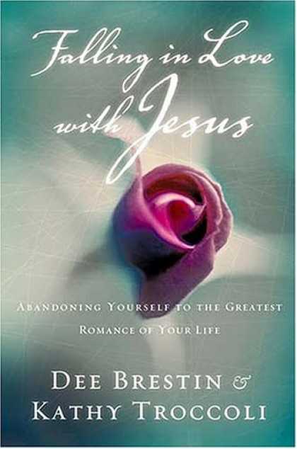 Books About Love - Falling In Love With Jesus Abandoning Yourself To The Greatest Romance Of Your L