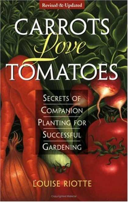 Books About Love - Carrots Love Tomatoes: Secrets of Companion Planting for Successful Gardening