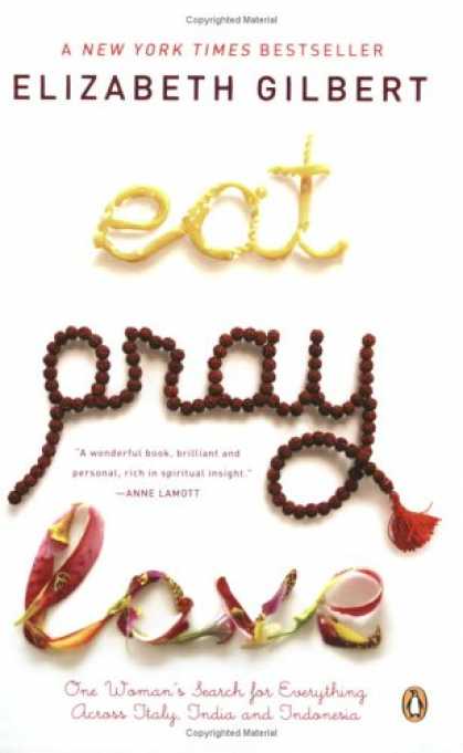 Books About Love - Eat, Pray, Love: One Woman's Search for Everything Across Italy, India and Indon
