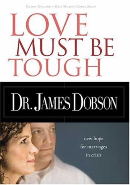 Books About Love - Love Must Be Tough: New Hope for Marriages in Crisis