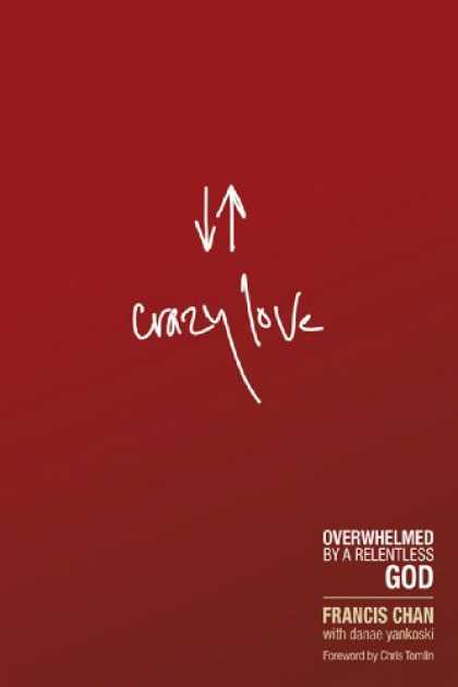 Books About Love - Crazy Love: Overwhelmed by a Relentless God