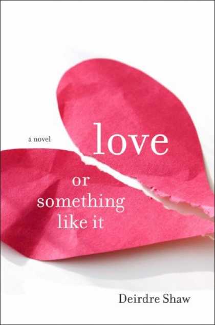 Books About Love - Love or Something Like It: A Novel