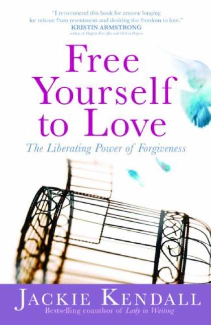 Books About Love - Free Yourself to Love: The Liberating Power of Forgiveness (Faith Words)