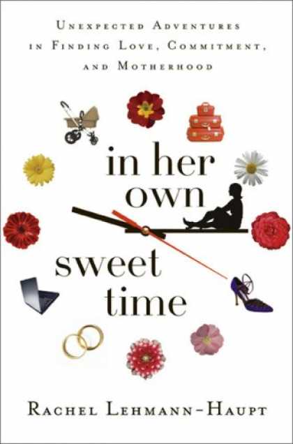 Books About Love - In Her Own Sweet Time: Unexpected Adventures in Finding Love, Commitment, and Mo