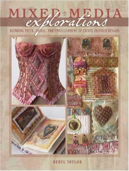 Books About Media - Mixed Media Explorations: Blending Paper, Fabric and Embellishment to Create Ins