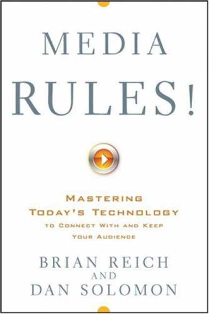 Books About Media - Media Rules!: Mastering Today's Technology to Connect With and Keep Your Audienc
