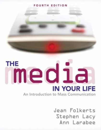 Books About Media - The Media in Your Life: An Introduction to Mass Communication (4th Edition)
